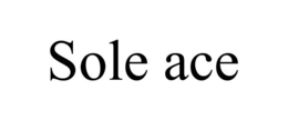 SOLE ACE trademark