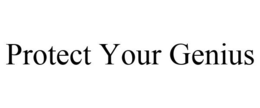 PROTECT YOUR GENIUS trademark