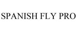 SPANISH FLY PRO trademark