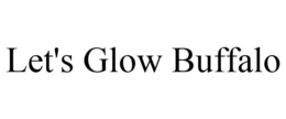 LET'S GLOW BUFFALO trademark