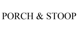 PORCH & STOOP trademark