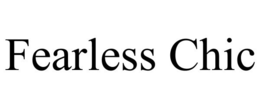 FEARLESS CHIC trademark