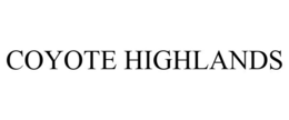 COYOTE HIGHLANDS trademark