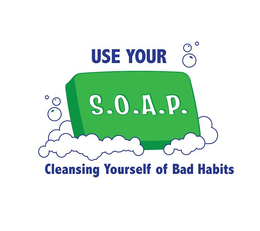 USE YOUR S.O.A.P. CLEANSING YOURSELF OF BAD HABITS trademark