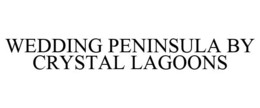 WEDDING PENINSULA BY CRYSTAL LAGOONS trademark