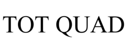 TOT QUAD trademark