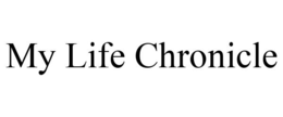 MY LIFE CHRONICLE trademark