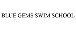 BLUE GEMS SWIM SCHOOL trademark