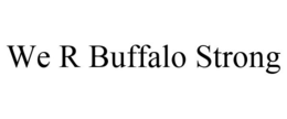 WE R BUFFALO STRONG trademark