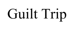 GUILT TRIP trademark