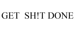 GET SH!T DONE trademark