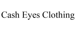 CASH EYES CLOTHING trademark