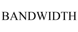 BANDWIDTH trademark