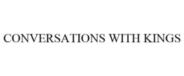 CONVERSATIONS WITH KINGS trademark
