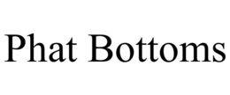PHAT BOTTOMS trademark