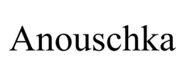 ANOUSCHKA trademark