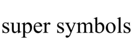 SUPER SYMBOLS trademark