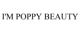 I'M POPPY BEAUTY trademark