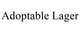 ADOPTABLE LAGER trademark