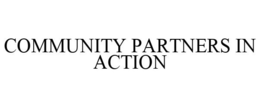 COMMUNITY PARTNERS IN ACTION trademark