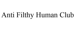 ANTI FILTHY HUMAN CLUB trademark