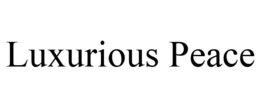 LUXURIOUS PEACE trademark