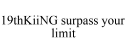 19THKIING SURPASS YOUR LIMIT trademark