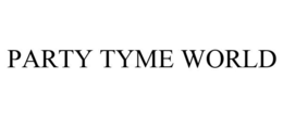 PARTY TYME WORLD trademark