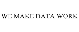 WE MAKE DATA WORK trademark