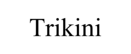 TRIKINI trademark