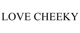 LOVE CHEEKY trademark