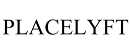 PLACELYFT trademark