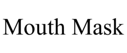 MOUTH MASK trademark
