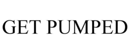 GET PUMPED trademark