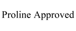 PROLINE APPROVED trademark