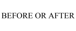 BEFORE OR AFTER trademark