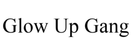 GLOW UP GANG trademark