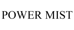 POWER MIST trademark
