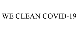 WE CLEAN COVID-19 trademark