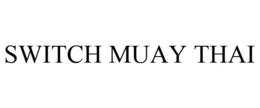 SWITCH MUAY THAI trademark