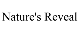NATURE'S REVEAL trademark
