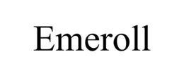 EMEROLL trademark