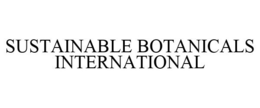 SUSTAINABLE BOTANICALS INTERNATIONAL trademark