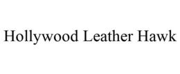 HOLLYWOOD LEATHER HAWK trademark