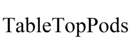 TABLETOPPODS trademark