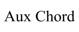 AUX CHORD trademark