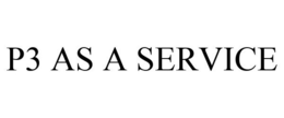 P3 AS A SERVICE trademark