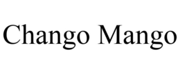 CHANGO MANGO trademark