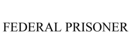FEDERAL PRISONER trademark