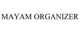 MAYAM ORGANIZER trademark